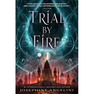 Trial by Fire -- Josephine Angelini